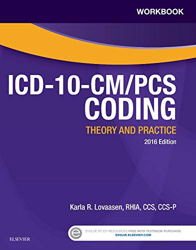 Workbook for ICD-10-CM/PCS Coding: Theory and Practice, 2016 Edition
