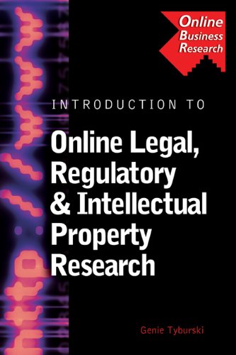 Introduction to Online Legal, Regulatory and Intellectual Property Research (Business Research Solutions)