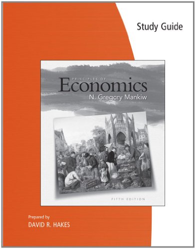 Study Guide for Mankiw’s Principles of Economics, 5th