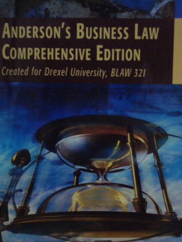Anderson's Business Law Comprehensive Edition (Created for Drexel University, Blaw 321)