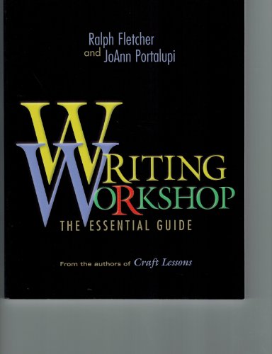 Writing Workshop: The Essential Guide from the Authors of Craft Lessons
