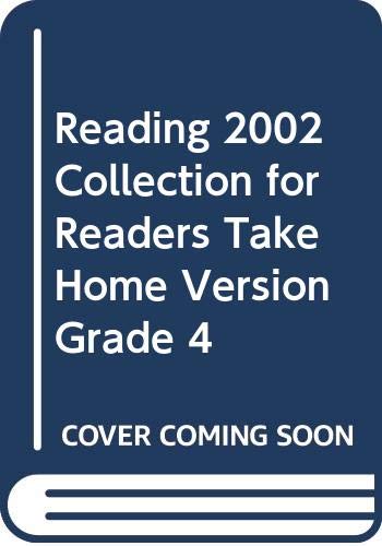 READING 2002 COLLECTION FOR READERS TAKE HOME VERSION GRADE 4
