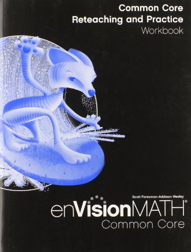 Envision Math: Common Core Reteaching and Practice Workbook, Grade 6
