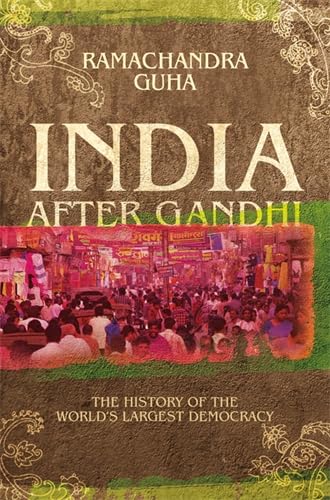 India After Gandhi: The History of the World's Largest Democracy