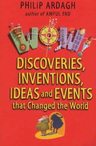 Wow Bind-up: Discoveries, Inventions, Ideas and Events That Changed the World (Wow!)