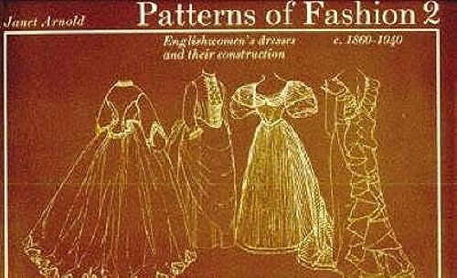 Patterns of Fashion: 1860-1940