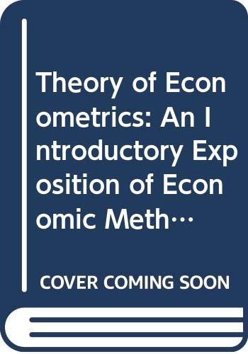 Theory of econometrics: An introductory exposition of econometric methods