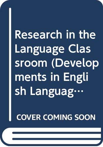 Research in the Language Classroom: ELT Documents 133 (Developments in English Language Teaching)
