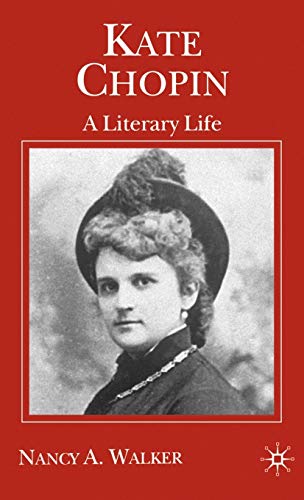 Kate Chopin: A Literary Life (Literary Lives)