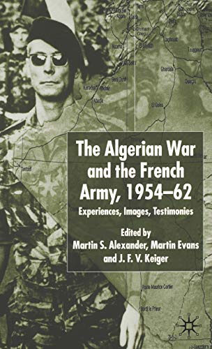 Algerian War and the French Army, 1954-62: Experiences, Images, Testimonies