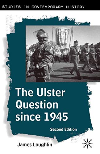 The Ulster Question since 1945 (Studies in Contemporary History, 2)