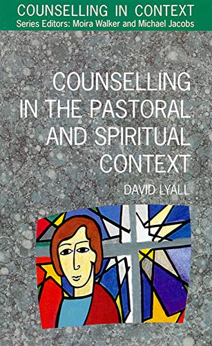 Counselling In The Pastoral And Spiritual Context (Counselling in Context)