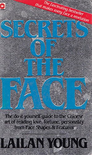 Secrets of the Face: Love, Fortune and Personality Revealed the Siang Mien Way (Coronet Books)