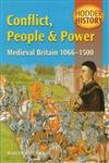 Conflict, People & Power: Medieval Britain 1066-1500: Mainstream Edition (Hodder History)