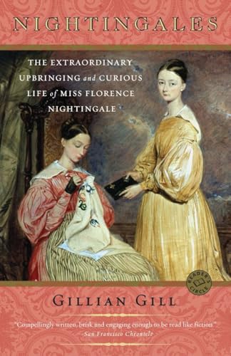 Nightingales: The Extraordinary Upbringing and Curious Life of Miss Florence Nightingale