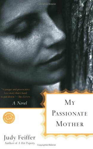 My Passionate Mother: A Novel