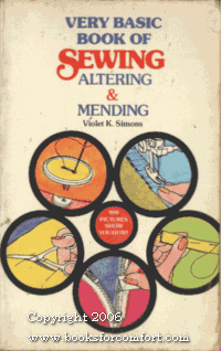 Very basic book of sewing, altering, & mending: 999 pictures show you how