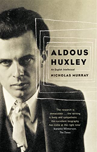 ALDOUS HUXLEY: An English Intellectual