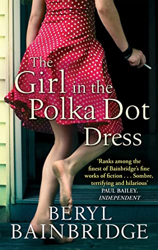 The Girl in the Polka Dot Dress. Beryl Bainbridge