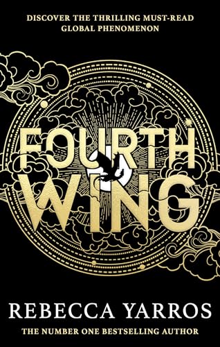 Fourth Wing: DISCOVER THE INSTANT SUNDAY TIMES AND NUMBER ONE GLOBAL BESTSELLING PHENOMENON!* (The Empyrean)