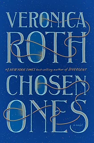 Chosen Ones: The new novel from NEW YORK TIMES best-selling author Veronica Roth