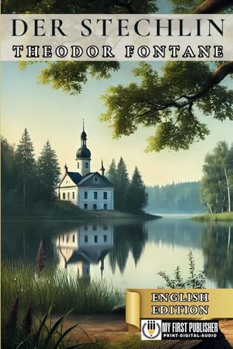 Der Stechlin - Theodor Fontane [English Edition] (Translated by Sophia S. for My First Picture Book Inc.)