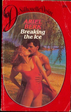 Breaking The Ice (Silhouette Desire Series, No. 216)
