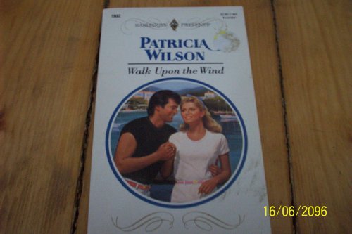 Walk upon the Wind (Harlequin Presents)