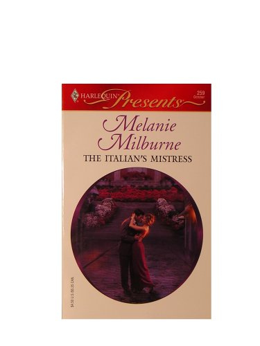 The Italian's Mistress (Harlequin Presents, October 259)