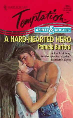 Hard - Hearted Hero (Rebels & Rogues) (Harlequin Temptation)