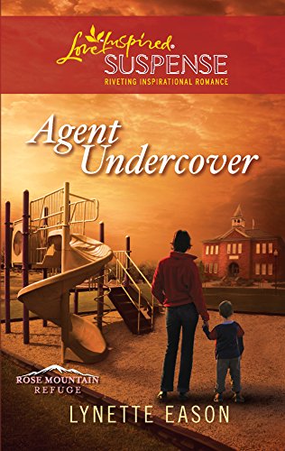 Agent Undercover (Love Inspired Suspense: Rose Mountain Refuge)