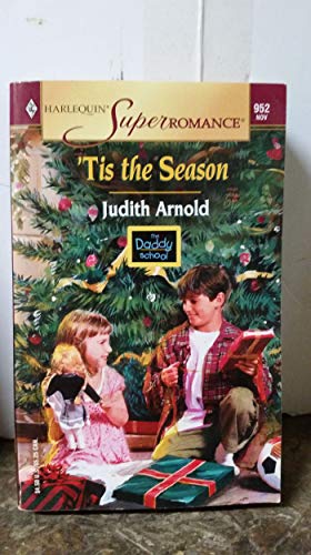 'Tis the Season: The Daddy School (Harlequin Superromance No. 952)