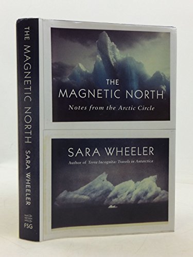 Magnetic North, The: Notes from the Arctic Circle
