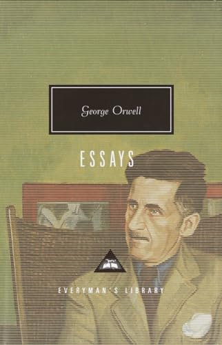 Orwell: Essays: Introduction by John Carey (Everyman's Library Contemporary Classics Series)