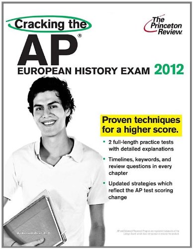 Cracking the AP European History Exam, 2012 Edition (College Test Preparation)