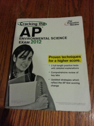 Cracking the AP Environmental Science Exam, 2012 Edition (College Test Preparation)