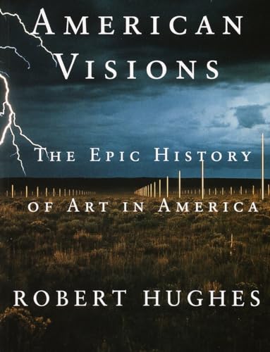 American Visions: The Epic History of Art in America