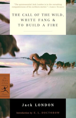 The Call of the Wild, White Fang & To Build a Fire (Modern Library Classics)