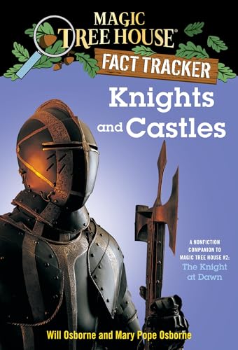 Knights and Castles: A Nonfiction Companion to Magic Tree House #2: The Knight at Dawn (Magic Tree House Fact Tracker)