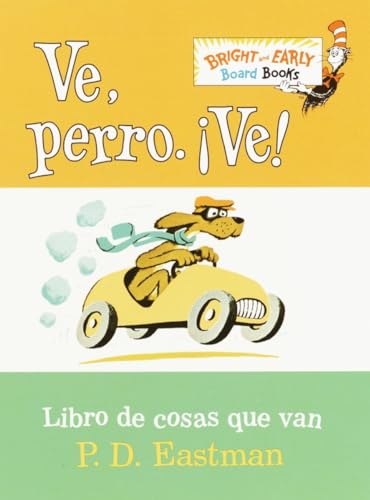 Ve, Perro. Ve! (Go, Dog. Go! Spanish Edition) (Bright & Early Board Books)