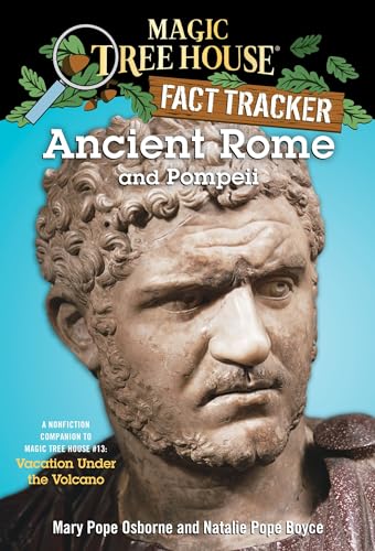Ancient Rome and Pompeii: A Nonfiction Companion to Magic Tree House #13: Vacation Under the Volcano