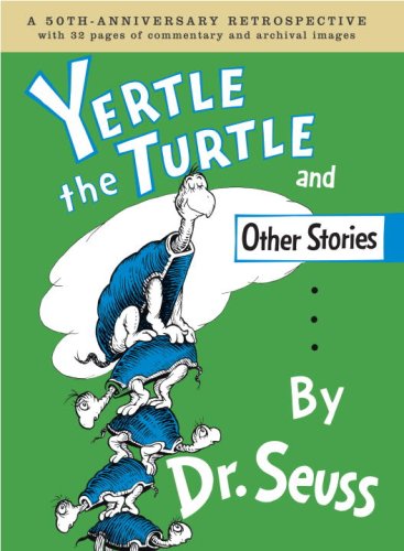 Yertle the Turtle and Other Stories Anniversary Edition