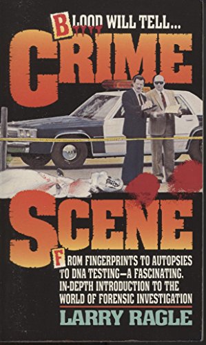 Crime Scene: From Fingerprints to DNA Testing - An Astonishing Inside Look at the Real World of C.S.I.