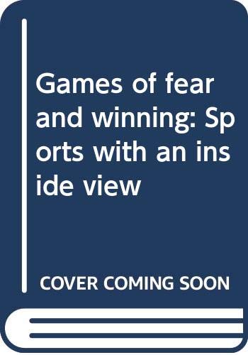 Games of fear and winning: Sports with an inside view