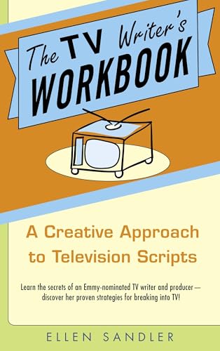 TV Writer's Workbook, the: A Creative Approach To Television Scripts