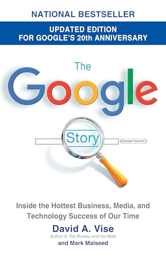 The Google Story (2018 Updated Edition): Inside the Hottest Business, Media, and Technology Success of Our Time