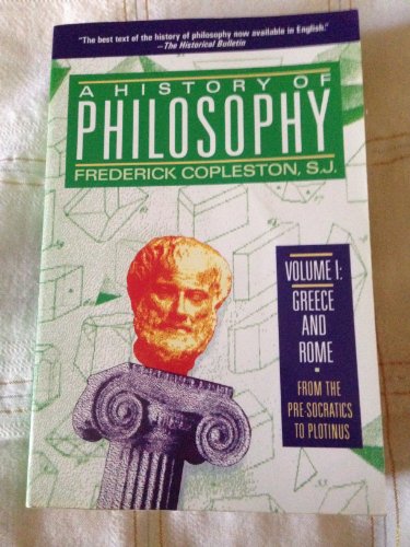 A History of Philosophy, Volume 1: Greece and Rome: From the Pre-Socratics to Plotinus
