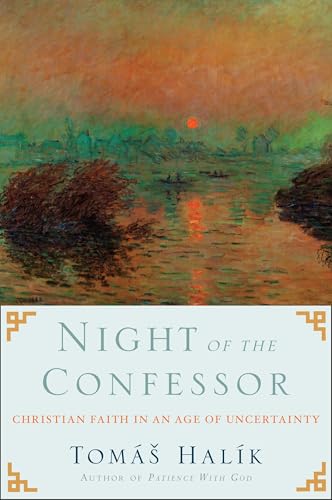 Night of the Confessor: Christian Faith in an Age of Uncertainty