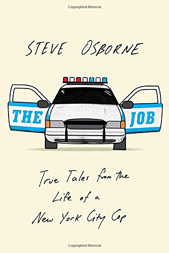 The Job: True Tales from the Life of a New York City Cop