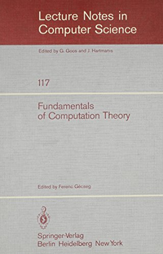 Fundamentals of Computation Theory: Proceedings of the 1981 International Fct-Conference, Szeged, Hungaria, August 24-29, 1981